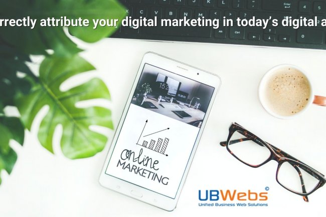 Correctly attribute your digital marketing in today’s digital age