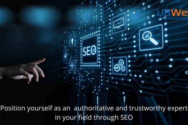 UBWebs – Position yourself as an  authoritative and trustworthy expert in your field through SEO