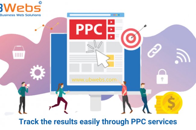 UBWebs – Track the results easily through PPC services